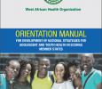 Orientation manual for development of national Strategies for Adolescent and youth health in ECOWAS member States